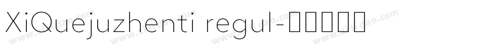 XiQuejuzhenti regul字体转换
